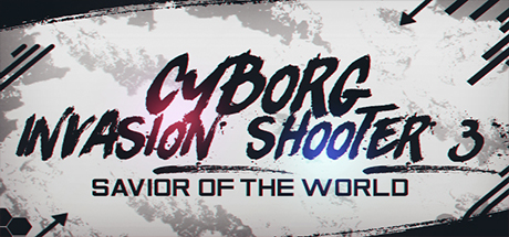 Cyborg Invasion Shooter 3: Savior Of The World cover artwork